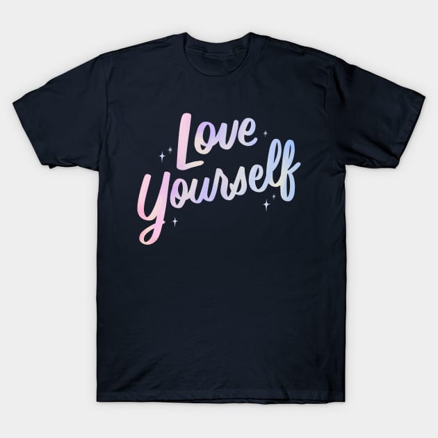 Love Yourself T-Shirt by novaispurple